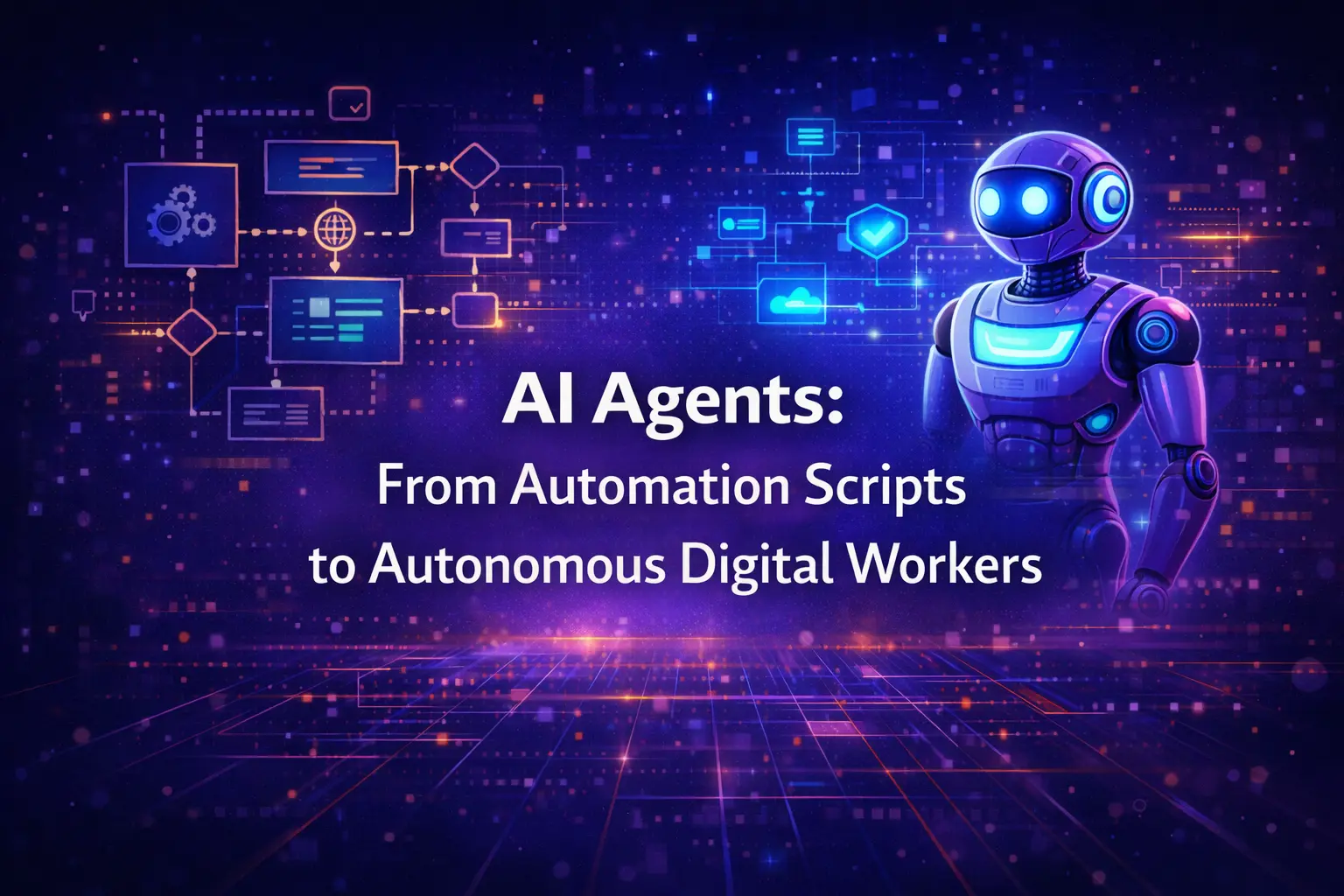 AI Agents From Automation Scripts to Autonomous Digital Workers