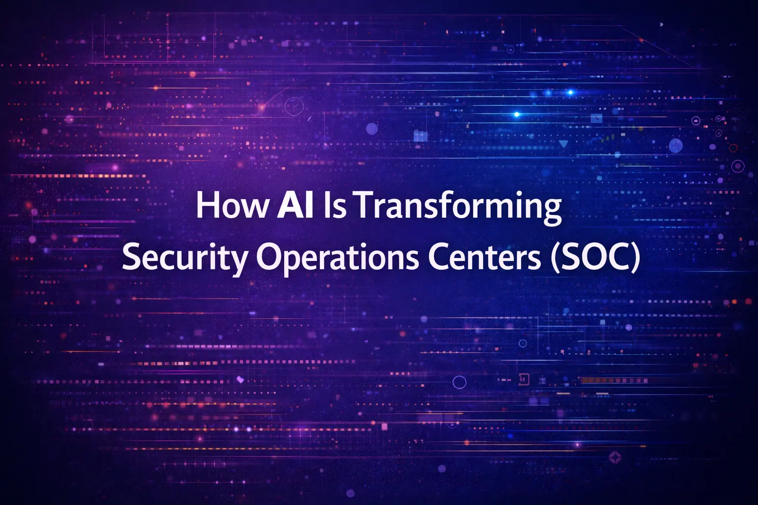 How AI Is Transforming Security Operations Centers